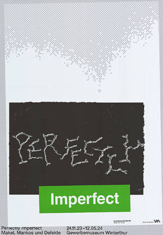 Perfectly Imperfect, Makel Mankos und Defekte, Gewerbemuseum Winterthur