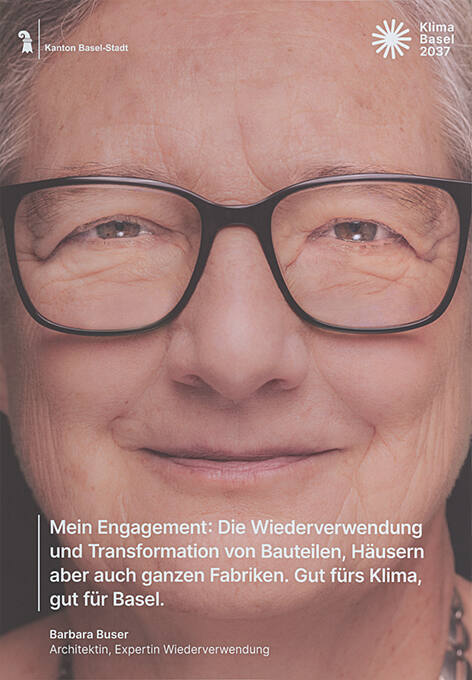 Mein Engagement: Die Wiederverwendung und Transformation von Bauteilen, Häusern aber auch ganze Fabriken. Gut fürs Klima, gut für Basel. Klima Basel 2037