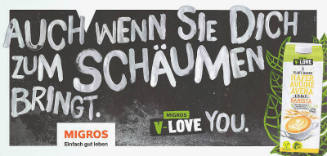 Auch wenn sie Dich zum Schäumen bringt. V-love you, Migros