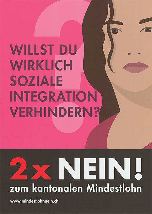 Willst Du wirklich soziale Integration verhindern? 2 x Nein zum kantonalen Mindestlohn