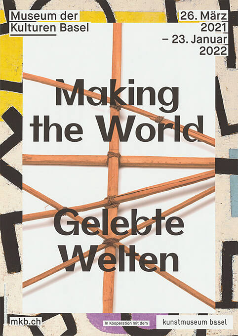 Making the World, Gelebte Welten, Museum der Kulturen Basel