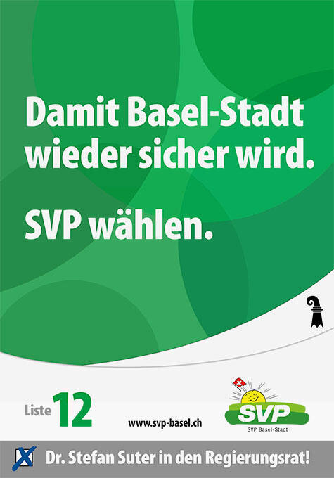 Damit Basel-Stadt wieder sicher wird. SVP wählen. Liste 12