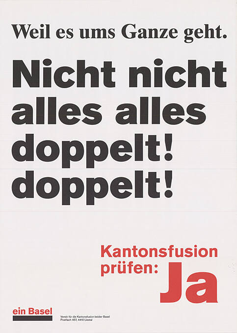 Weil es ums Ganze geht. NIcht nicht alles alles doppelt! doppelt! Kantonsfusion prüfen: Ja